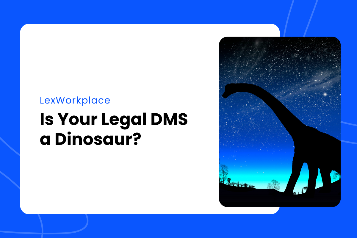 Is Your Legal DMS a Dinosaur - featured image