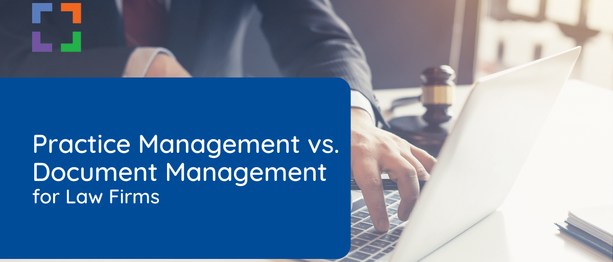 Practice Management vs. Document Management