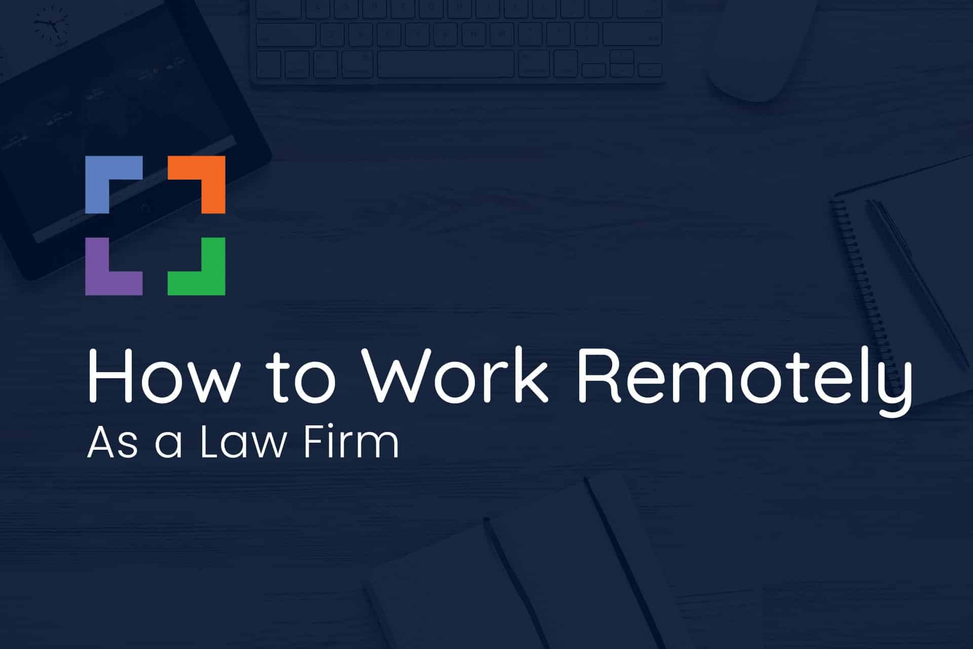 how to work remotely using a law firm dms