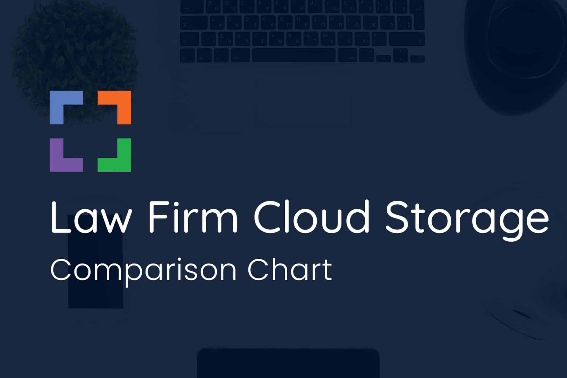 Legal Cloud Storage Comparison Chart