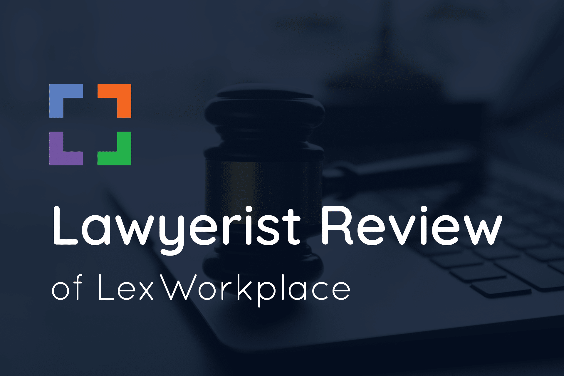 Lawyerist Review of LexWorkplace