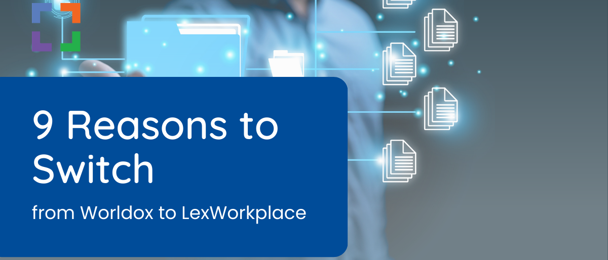 9 Reasons to Switch from World to LexWorkplace