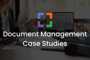 Document Management Case Studies (secondary)