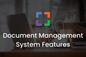 LX - Document Management System Features (secondary)