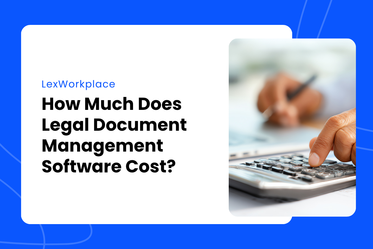 LX How Much Does Legal Document Management Software Cost Featured Image How Much Does Legal Document Management Software Cost? Featured Image