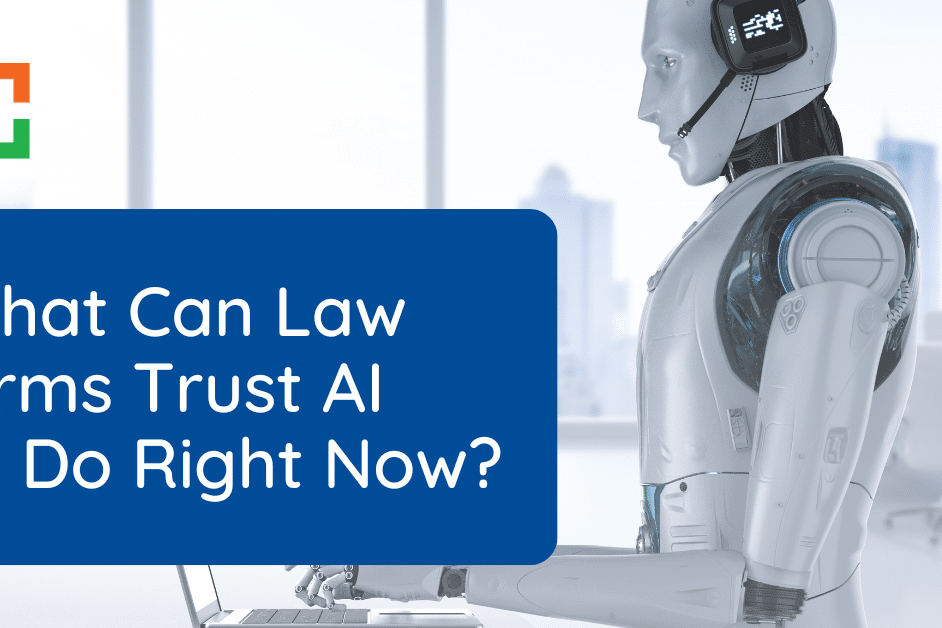 What Can Law Firms Trust AI to Do Right Now