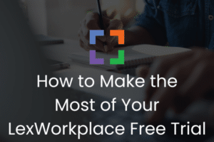 LX - How to Make the Most of Your LexWorkplace Free Trial (secondary)