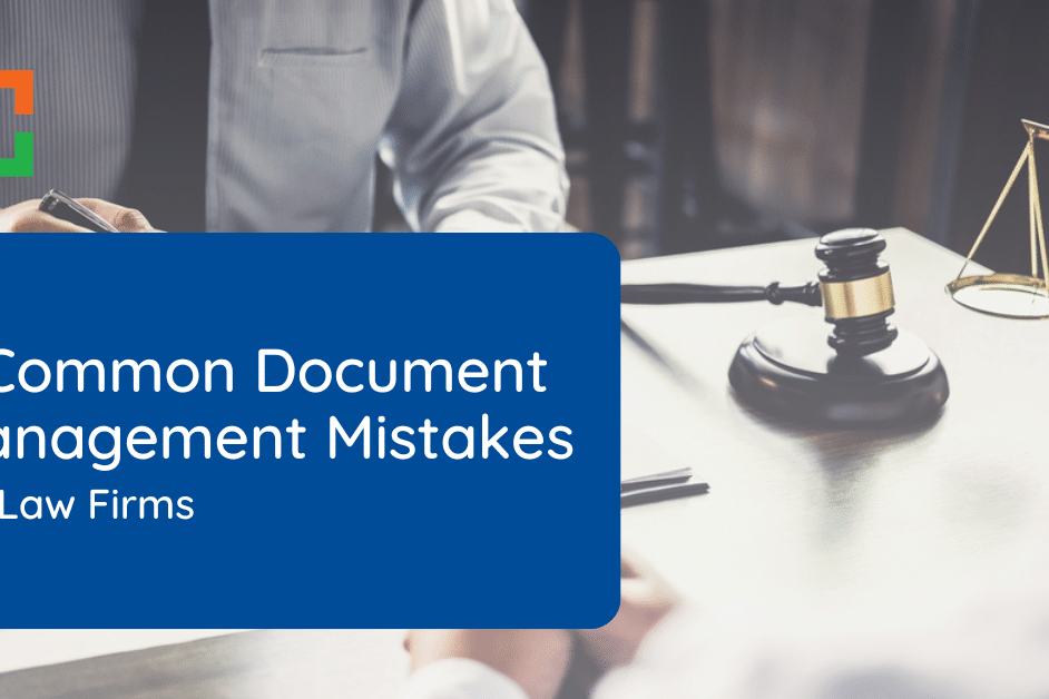 5 Common Document Management Mistakes for Law Firms