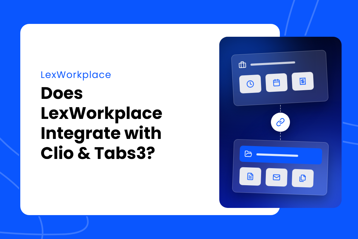 Does-LexWorkplace-Integrate-with-Clio-and-Tabs3-Featured-Image Does LexWorkplace Integrate with Clio & Tabs3?