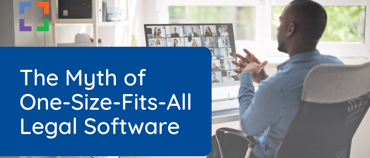 LX - The Myth of One-Size-Fits-All Legal Software