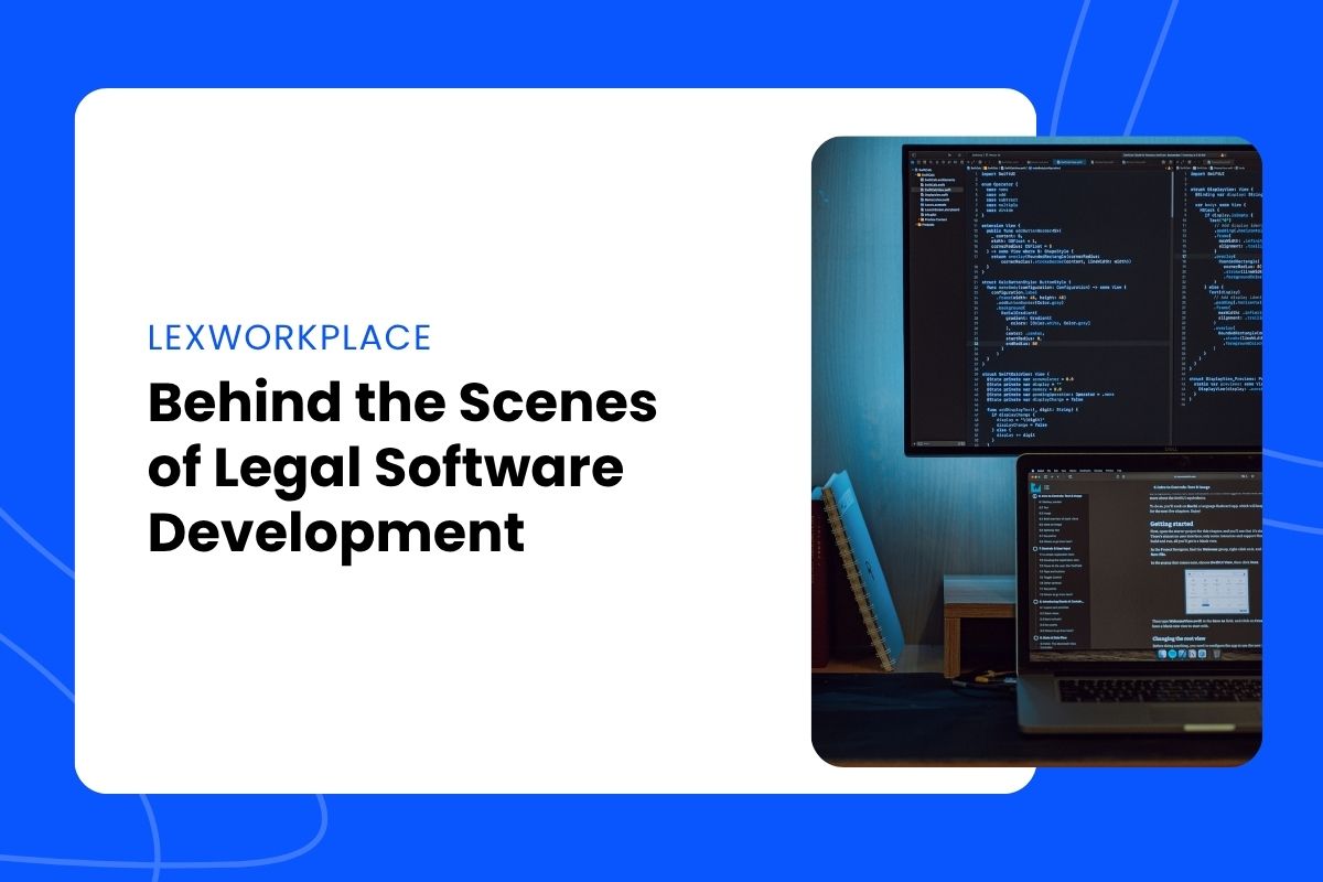 Behind the Scenes of Legal Software Development