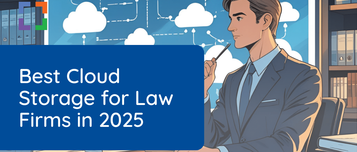 Best Cloud Storage for Law Firms in 2025