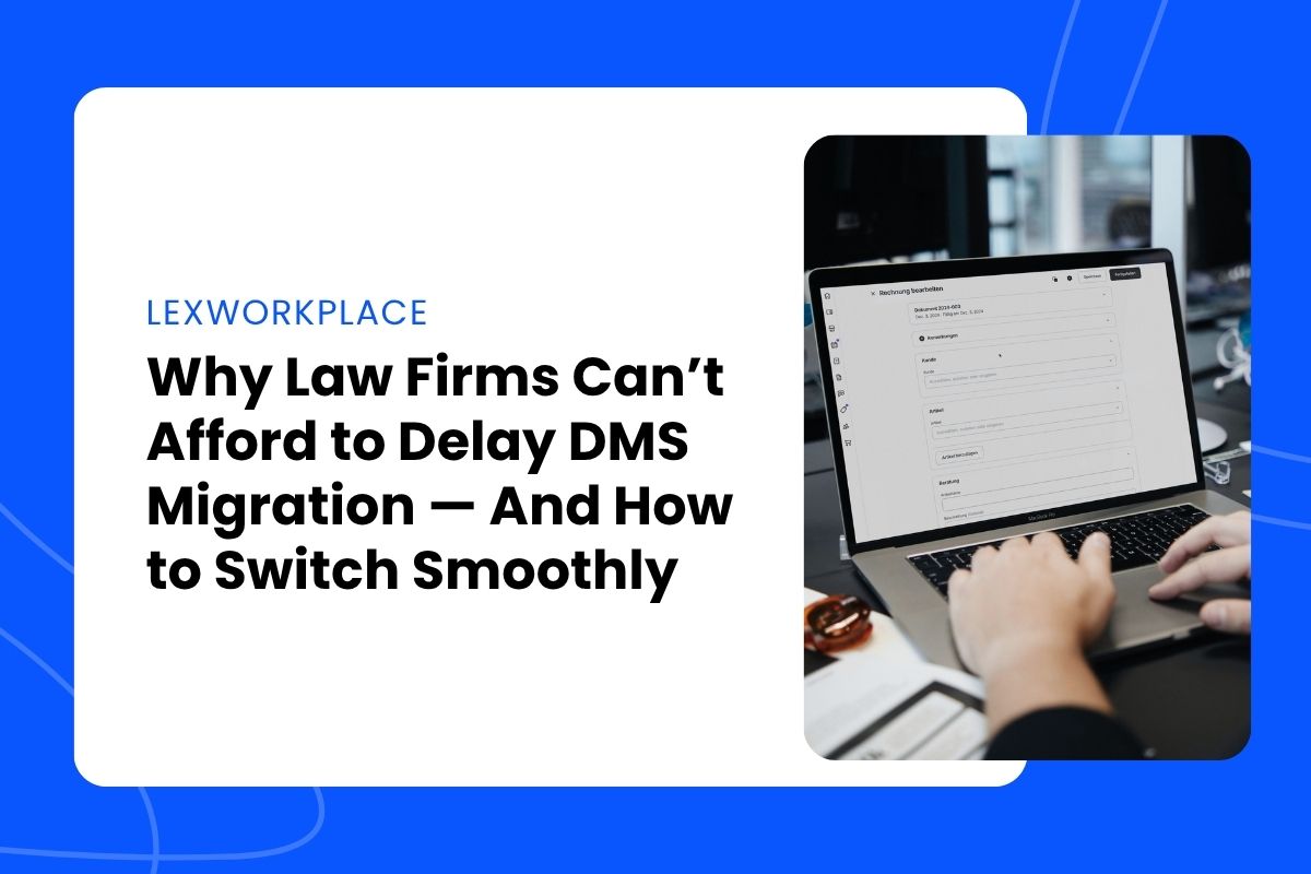 Why Law Firms Can’t Afford to Delay DMS Migration — And How to Switch Smoothly