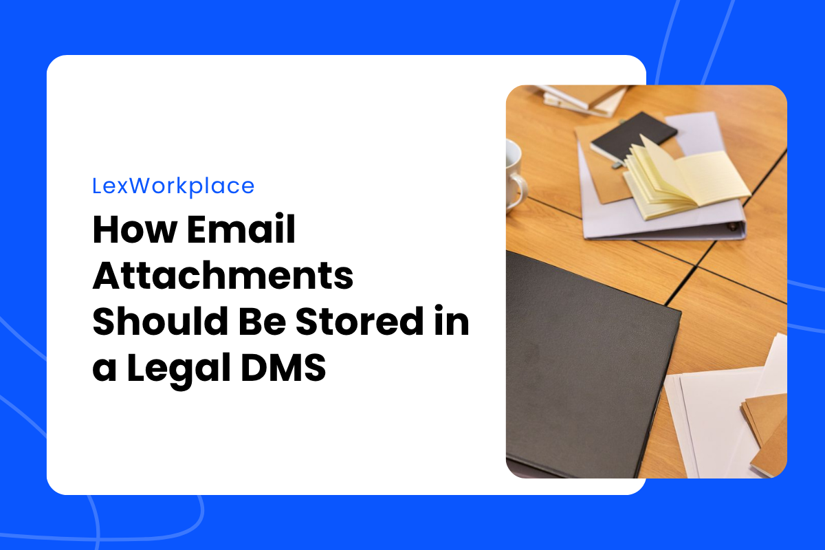 How Email Attachments Should Be Stored in a Legal DMS - featured image